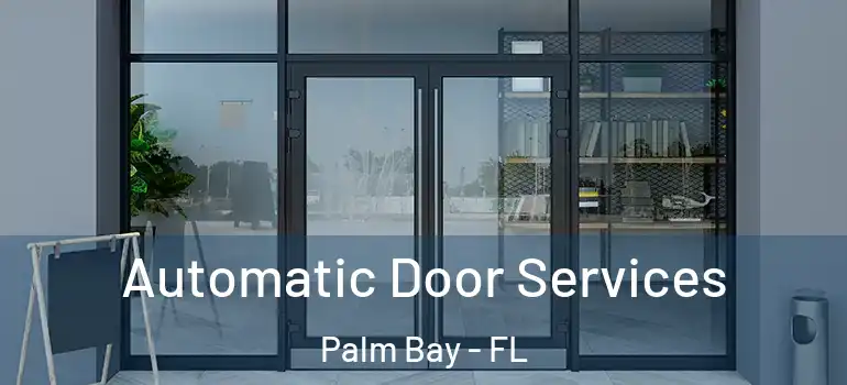  Automatic Door Services Palm Bay - FL