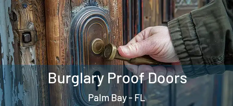  Burglary Proof Doors Palm Bay - FL
