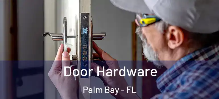  Door Hardware Palm Bay - FL