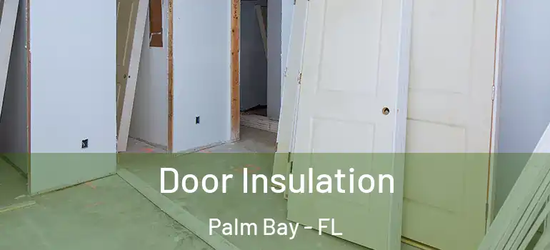 Door Insulation Palm Bay - FL