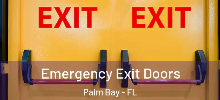  Emergency Exit Doors Palm Bay - FL