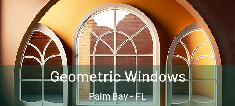 Geometric Windows Palm Bay - FL