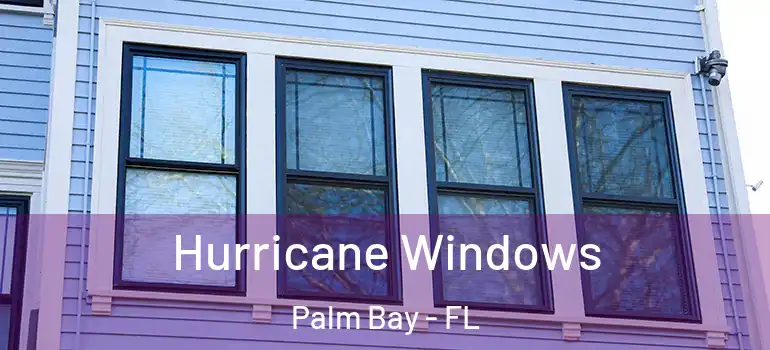 Hurricane Windows Palm Bay - FL