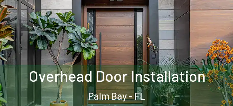  Overhead Door Installation Palm Bay - FL
