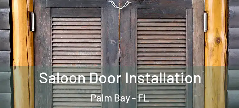  Saloon Door Installation Palm Bay - FL