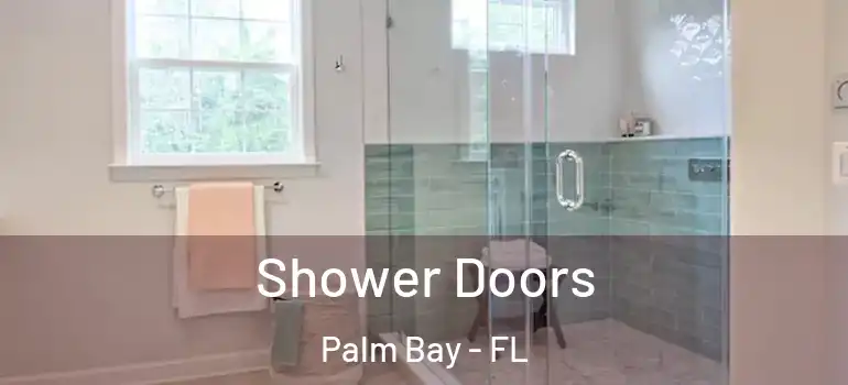  Shower Doors Palm Bay - FL