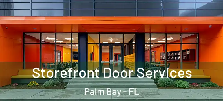  Storefront Door Services Palm Bay - FL