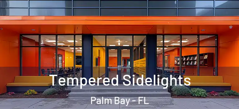  Tempered Sidelights Palm Bay - FL