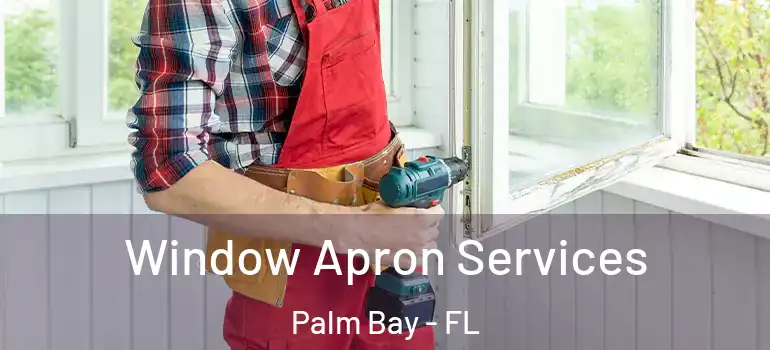  Window Apron Services Palm Bay - FL