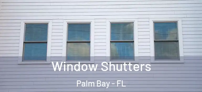  Window Shutters Palm Bay - FL
